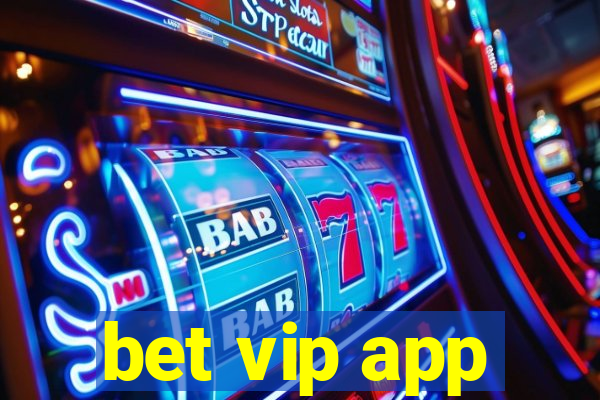 bet vip app